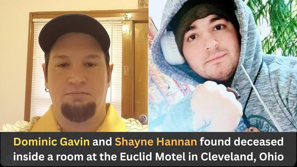 Dominic Gavin and Shayne Hannan Found Dead in Euclid Motel Room on Euclid Avenue: North Canton and Bellaire Men Identified by Cuyahoga County Medical Examiner.