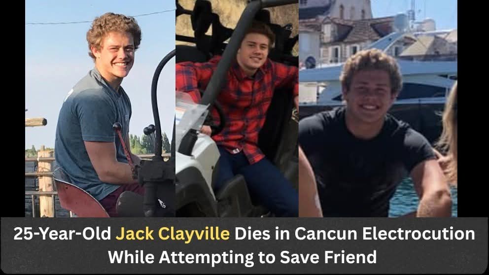 Jack Clayville Dies in Cancun Electrocution Saving Friend: Family Carleen B. Clayville, Mike Clayville, Girlfriend Emily, and Biological Mother Holly Mourn as Memorials Set in Idaho and Texas.